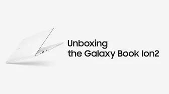 Galaxy Book Ion2: Official Unboxing | Samsung thumbnail