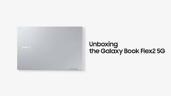 Galaxy Book Flex2 5G: Official Unboxing | Samsung thumbnail