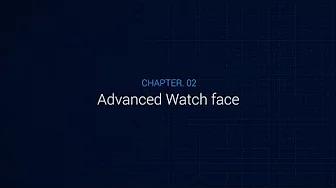 Chapter 2 : Advanced Watch face  - Gear Watch Designer thumbnail