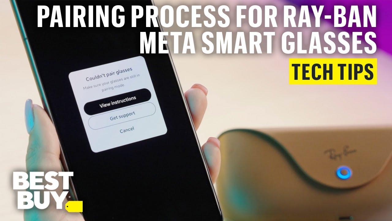 Troubleshooting the Pairing Process for Ray-Ban Meta Smart Glasses – Tech Tips from Best Buy thumbnail