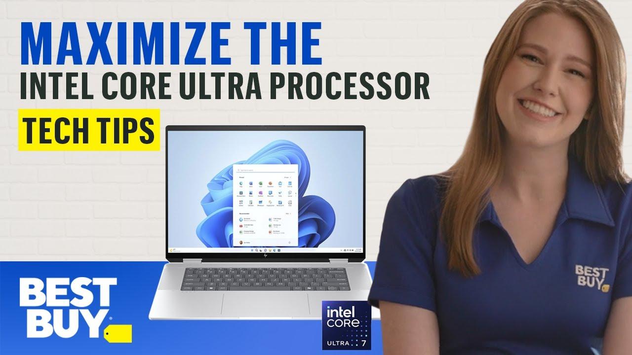 Maximizing the Intel Core Ultra Processor – Tech Tips from Best Buy thumbnail