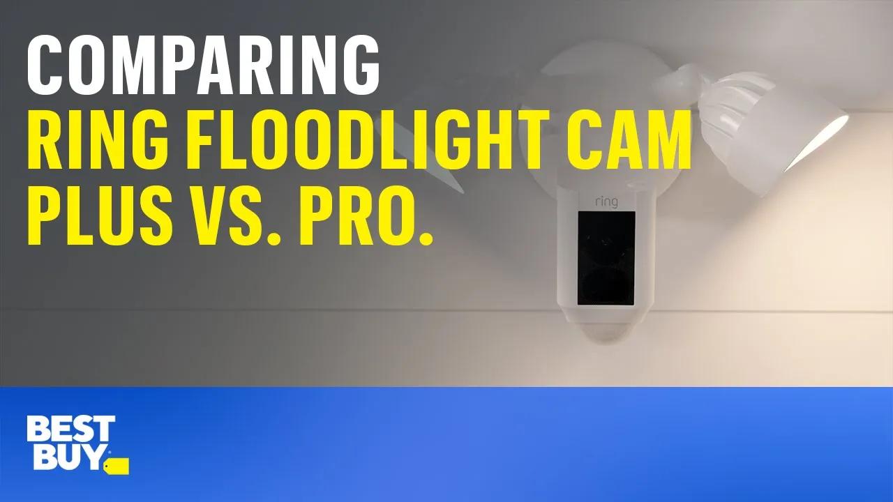 Comparing Ring Floodlight Cam Plus vs. Pro. Tech Tips from Best Buy. thumbnail