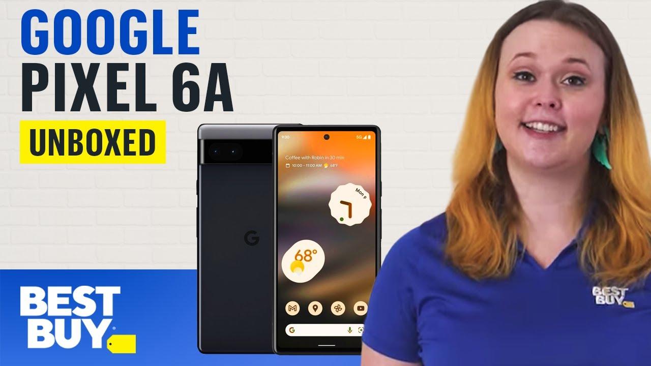 The Google Pixel 6a - Unboxed from Best Buy thumbnail