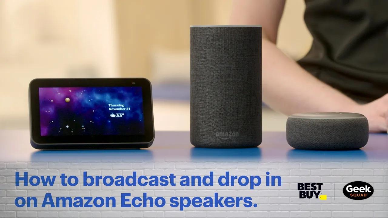 How to broadcast and drop in on Amazon Echo speakers - Tech Tips from Best Buy thumbnail