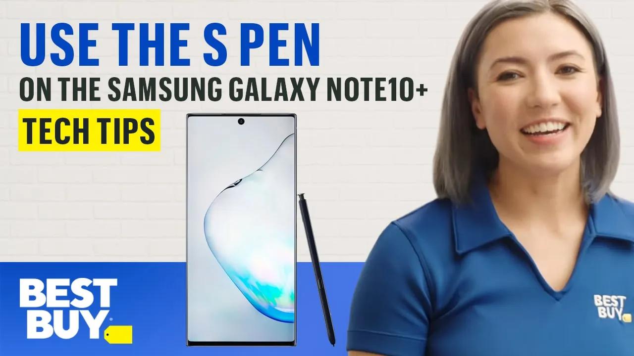 Using the S Pen on the Samsung Galaxy Note10+ - Tech Tips from Best Buy thumbnail