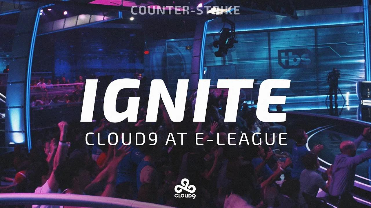 "IGNITE" - Cloud9 at E-LEAGUE | Season 1 Groupstage thumbnail