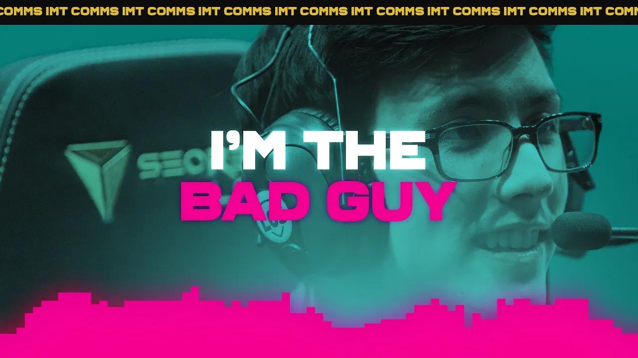 I'M THE BAD GUY | IMT COMMS thumbnail