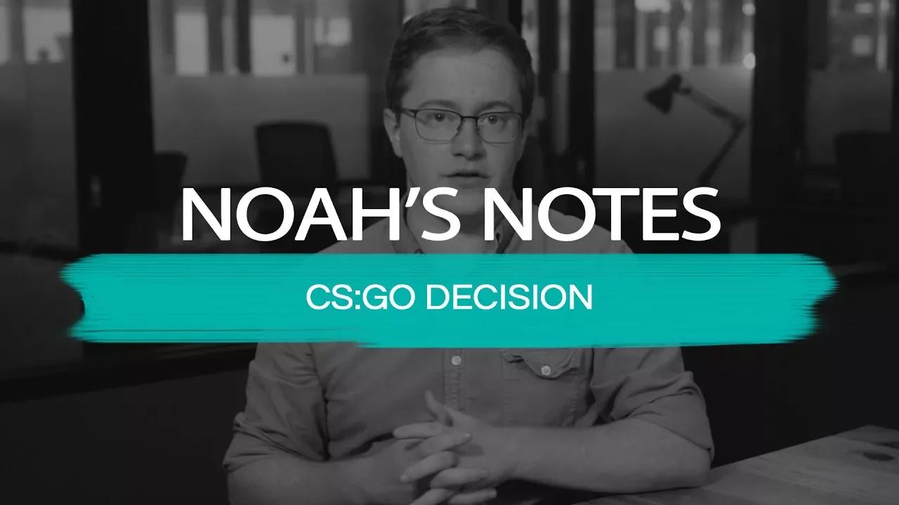 NOAH'S NOTES | CS:GO Decision thumbnail