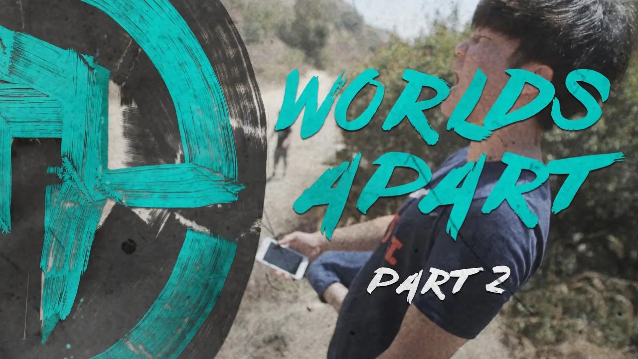 Worlds Apart - Part Two thumbnail