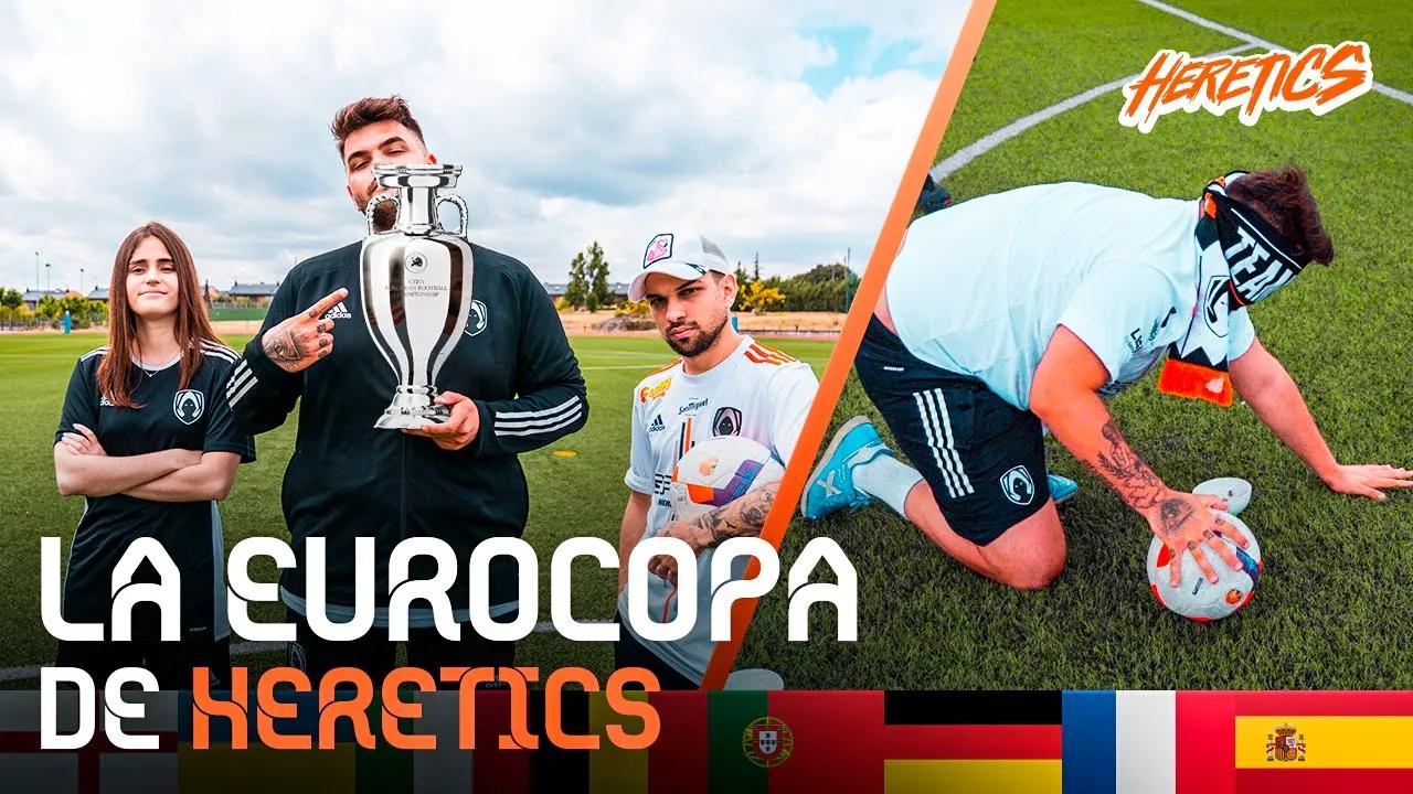 LA EUROCOPA DE HERETICS thumbnail