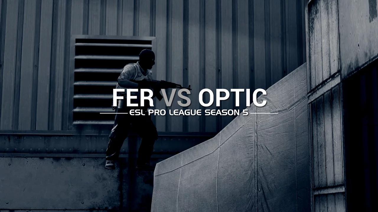 ESL Pro League Season 5 week 8: Fer vs OpTic thumbnail