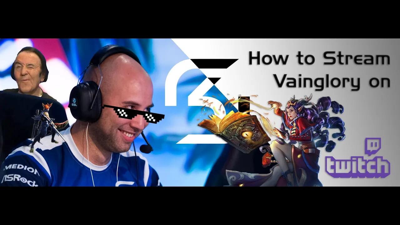 How to Stream Vainglory on Twitch thumbnail