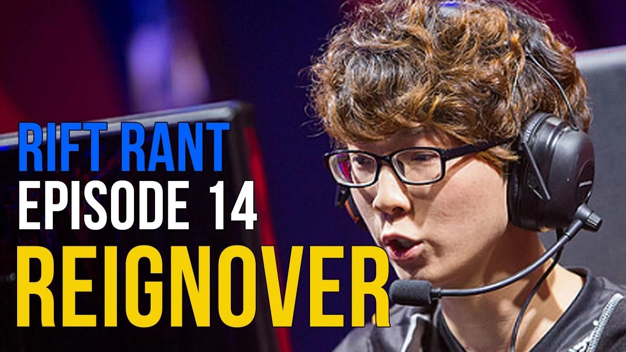 Rift Rant Ep. 14: Reignover - " [SKT] were not as strong as we expected." thumbnail