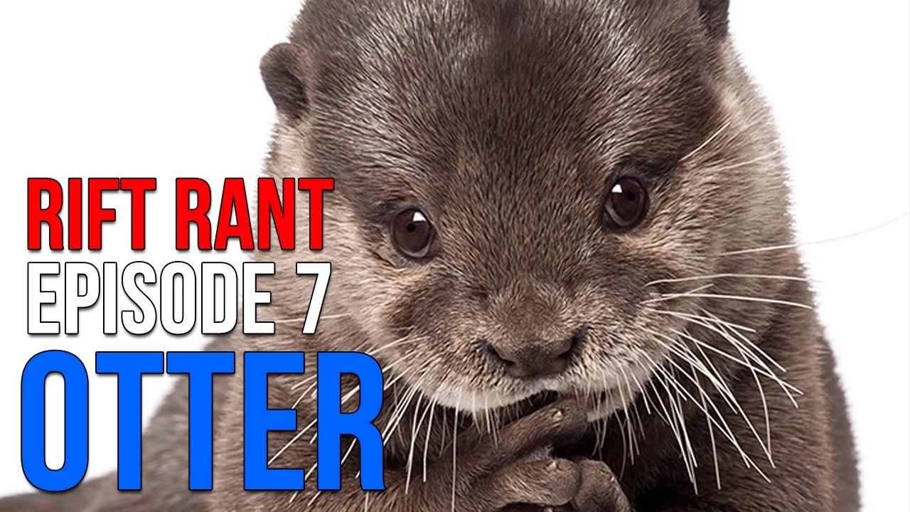 Rift Rant Ep. 7: Otter - "Everyone on the team [NME] is invaluable." thumbnail