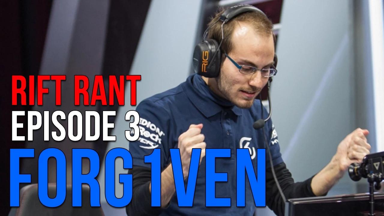 Rift Rant Ep. 3: Forg1ven - "It's up to the people to judge who's the best..." thumbnail