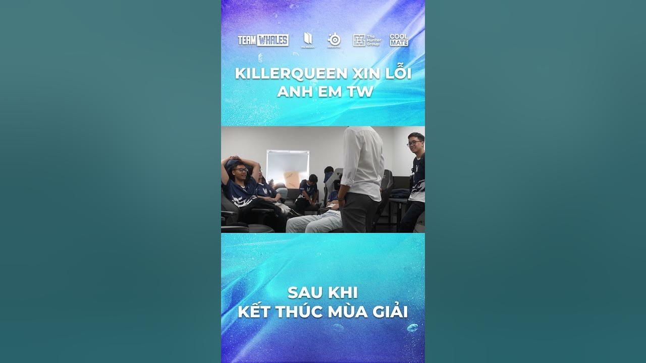 Chuyện chưa kể: KILLERQUEEN muốn xin lỗi anh Mus và cả đội #teamwhales #leagueoflegends #vcs thumbnail