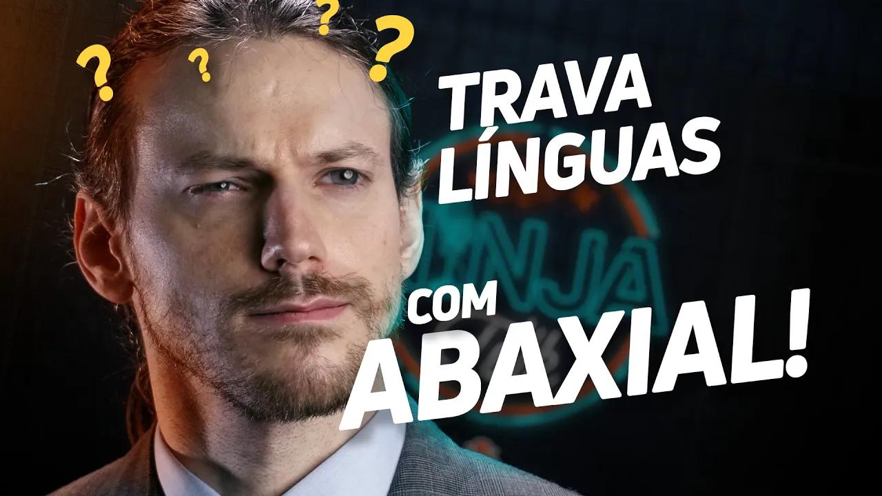 Desafio do Trava-línguas com o ABAXIAL! thumbnail