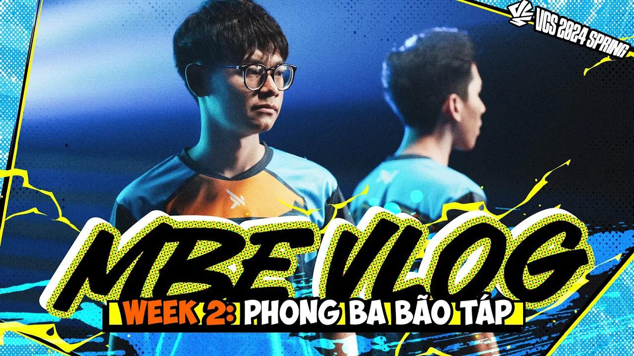 Phía Sau VCS - MBE Vlog: #2 Phong Ba Bão Táp | MBE vs GAM - VCS 2024 Mùa Xuân thumbnail
