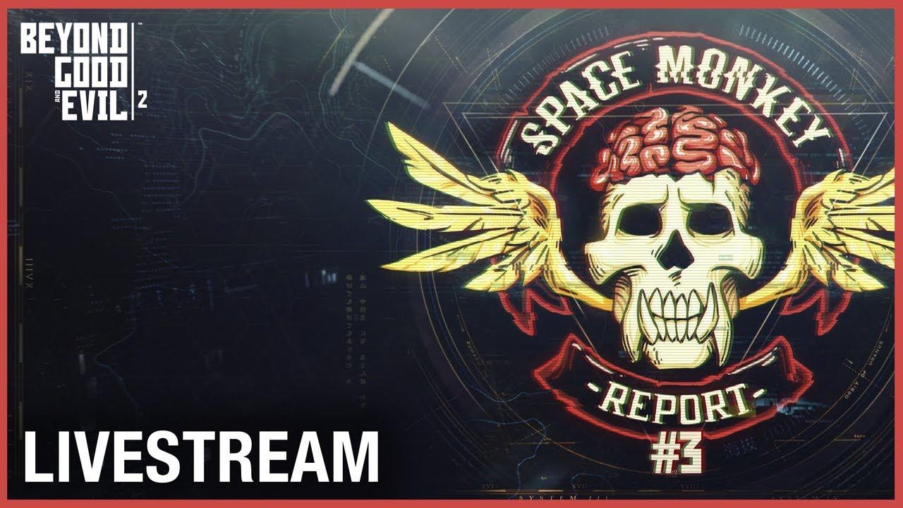 Beyond Good and Evil 2 - Space Monkey Report #3 Live Stream thumbnail
