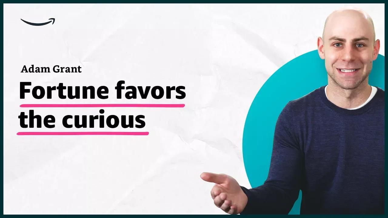Adam Grant - Fortune favors the curious - Insights for Entrepreneurs - Amazon thumbnail