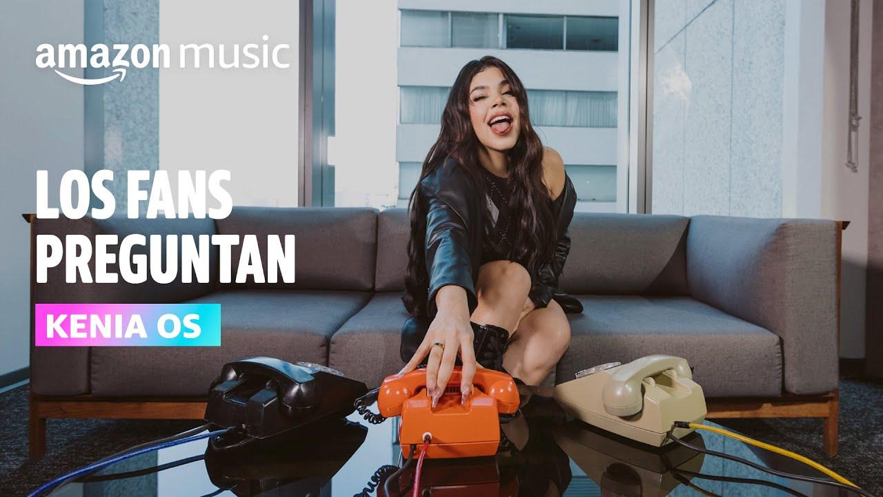 Los Fans Preguntan: Kenia Os | Amazon Music thumbnail