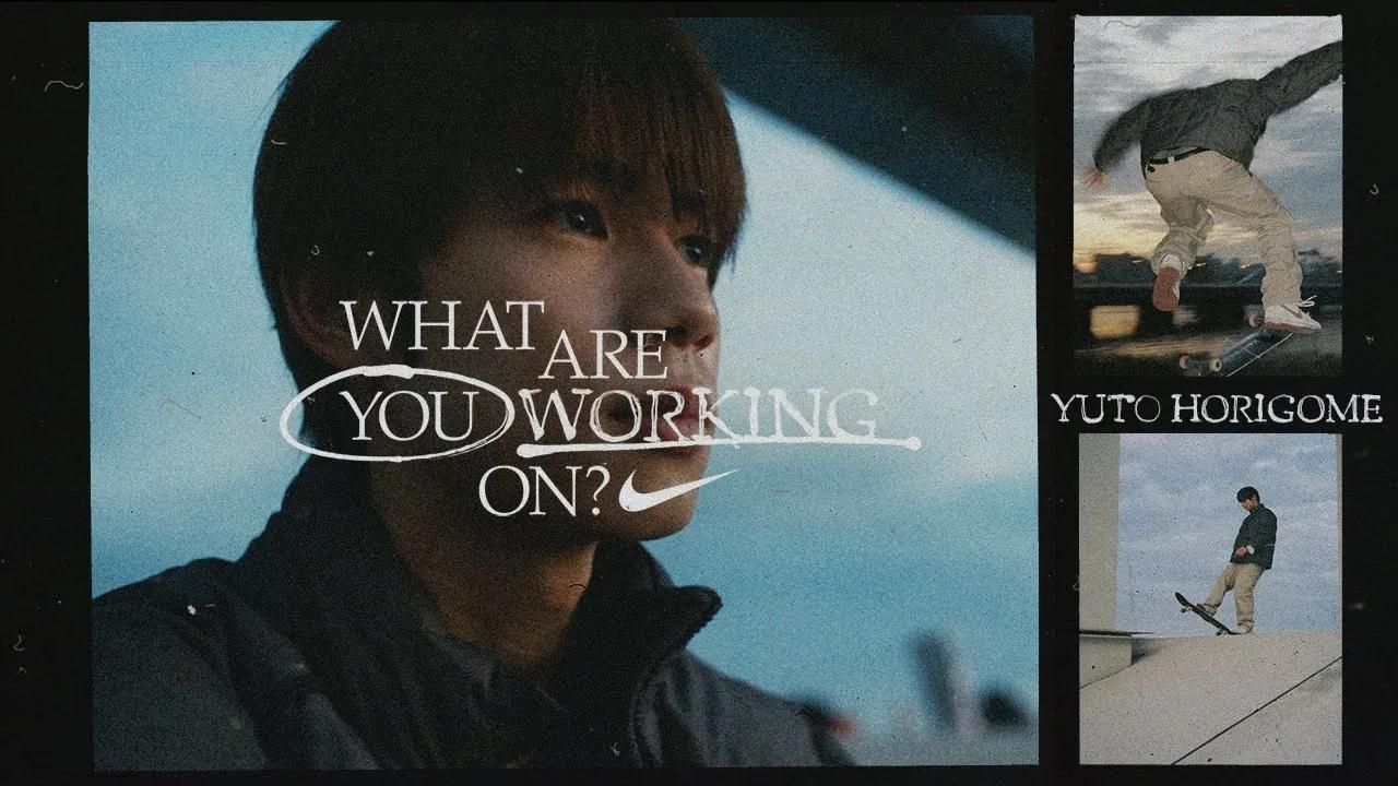 Yuto Horigome | What Are You Working On? (E32) | Nike thumbnail