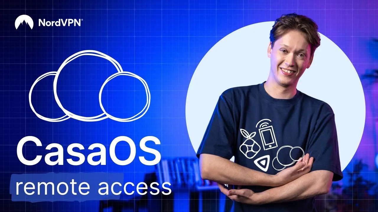 Setup and remotely access CasaOS with NordVPN's Meshnet thumbnail