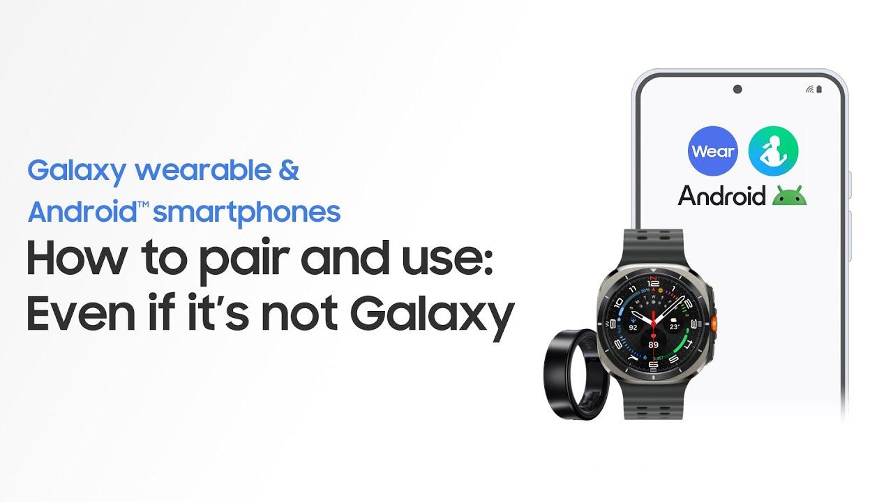 Galaxy Wearables: How to use them with your Android smartphone | Samsung thumbnail