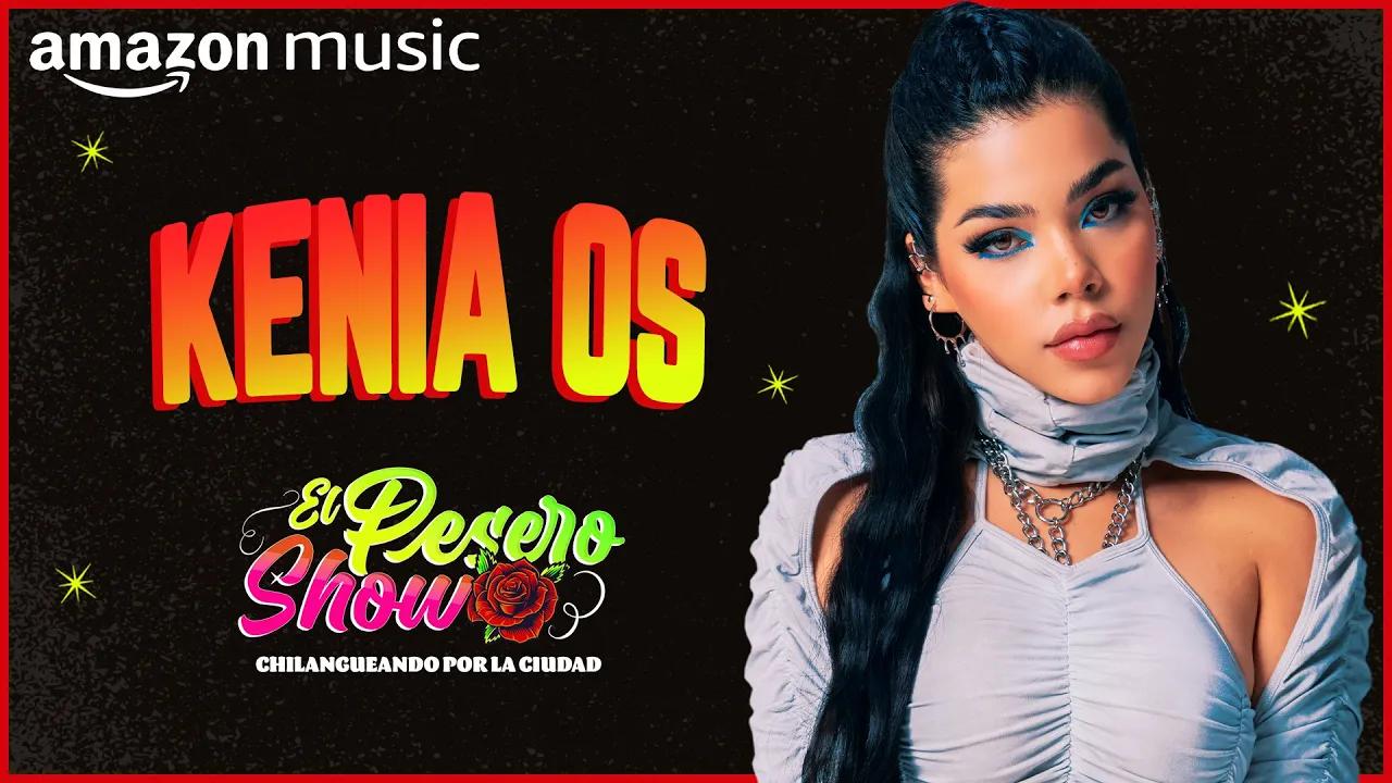 Pesero Show: Kenia Os | Amazon Music thumbnail